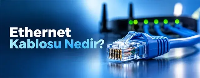 Ethernet Kablosu Nedir?