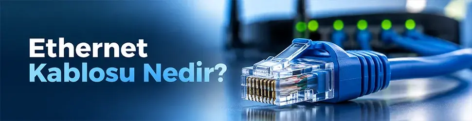 Ethernet Kablosu Nedir?